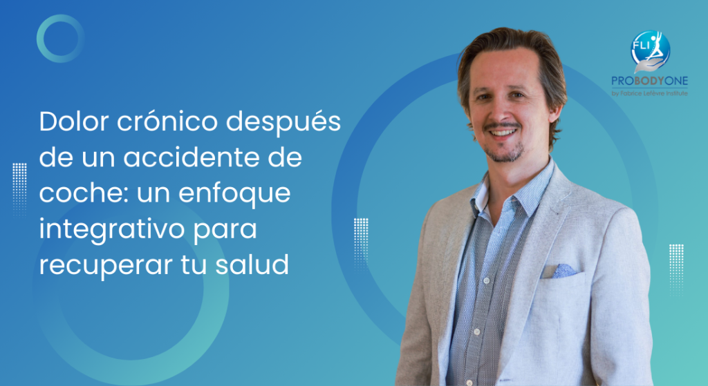 Dolor crónico después de un accidente de coche: un enfoque integrativo para recuperar tu salud